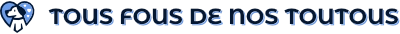 Tous Fous de nos Toutous